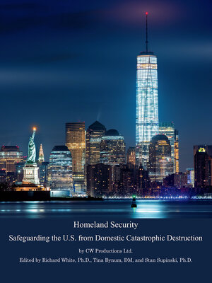 cover image of Homeland Security: Safeguarding the U.S. from Domestic Catastrophic Destruction